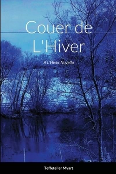 Cover for Teffeteller Myart · Couer de L'Hiver (Paperback Bog) (2020)