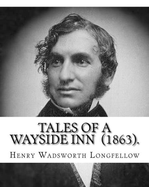 Cover for Henry Wadsworth Longfellow · Tales of a Wayside Inn  .  By : Henry Wadsworth Longfellow : Collection of poems (Paperback Bog) (2018)