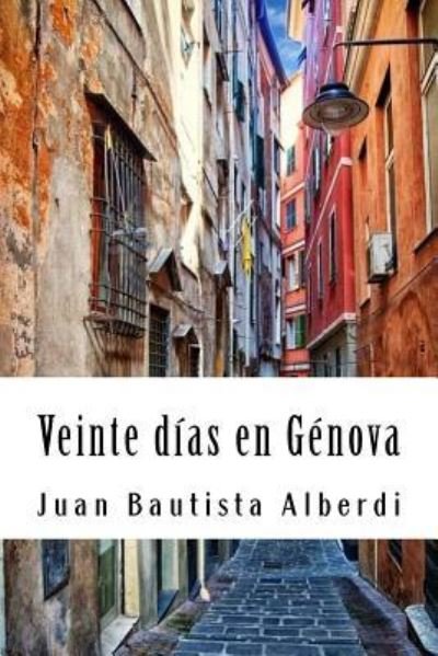 Cover for Juan Bautista Alberdi · Veinte dias en Genova (Paperback Bog) (2018)