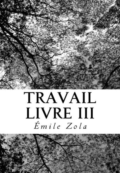 Cover for Emile Zola · Travail Livre III (Pocketbok) (2018)