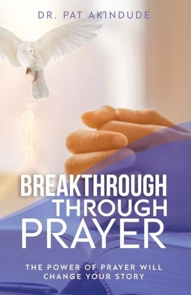 Cover for Pat Akindude · Breakthrough Through Prayer (Paperback Book) (2019)