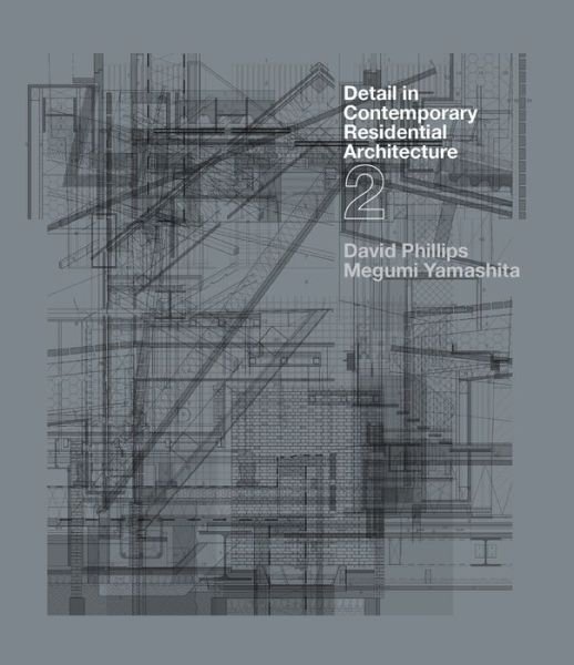 Detail in Contemporary Residential Architecture 2 - Detail - David Phillips - Livros - Laurence King Publishing - 9781780671758 - 6 de outubro de 2014