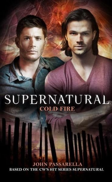 Cover for John Passarella · Supernatural: Cold Fire (Paperback Book) (2016)