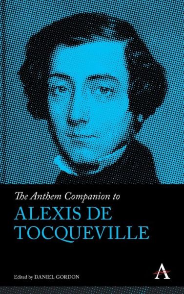 Cover for Daniel Gordon · The Anthem Companion to Alexis de Tocqueville - Anthem Companions to Sociology (Hardcover Book) (2019)