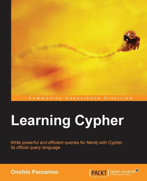 Learning Cypher - Onofrio Panzarino - Książki - Packt Publishing Limited - 9781783287758 - 16 maja 2014