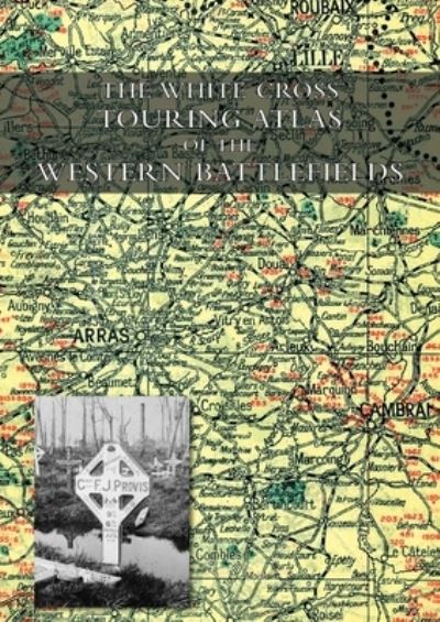 Cover for Alexander Gross · The White Cross Touring Atlas of the Western Battlefields (Paperback Book) (2020)