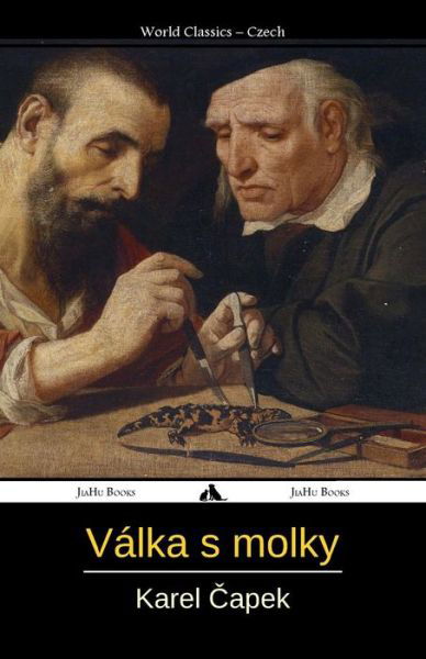 Válka S Mloky - Karel Capek - Livros - JiaHu Books - 9781784350758 - 12 de abril de 2014