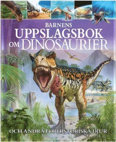 Cover for Clare Hibbert · Barnens uppslagsbok om dinosaurier och andra förhistoriska djur (Inbunden Bok) (2017)