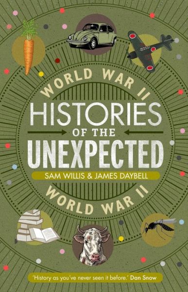 Cover for Dr Sam Willis · Histories of the Unexpected: World War II (Hardcover Book) [Main edition] (2019)