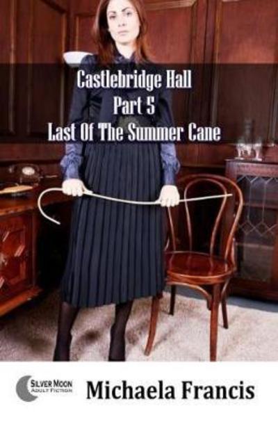 Last Of The Summe Cane - Michaela Francis - Books - Fiction4All - 9781786950758 - June 15, 2017