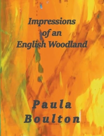 Cover for Paula Boulton · Impressions of an English Woodland (Paperback Bog) (2020)