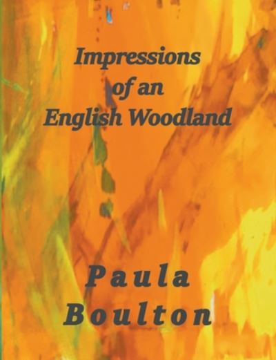 Cover for Paula Boulton · Impressions of an English Woodland (Paperback Book) (2020)