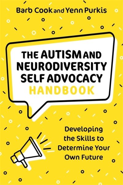 Cover for Barb Cook · The Autism and Neurodiversity Self Advocacy Handbook: Developing the Skills to Determine Your Own Future (Paperback Book) (2022)