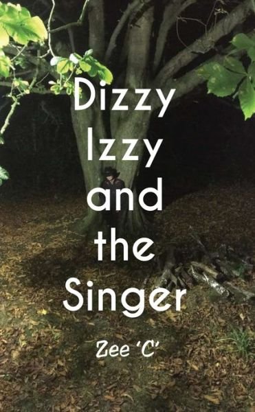 Cover for Zee 'C' · Dizzy Izzy and the Singer (Pocketbok) (2018)