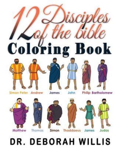 12 Disciples of the Bible Coloring Book - Deborah Willis - Książki - Independently Published - 9781794049758 - 15 stycznia 2019