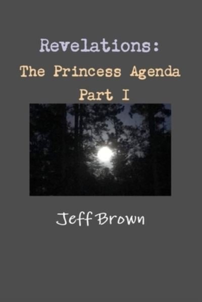 Cover for Jeff Brown · Revelations: The Princess Agenda Part I (Pocketbok) (2019)
