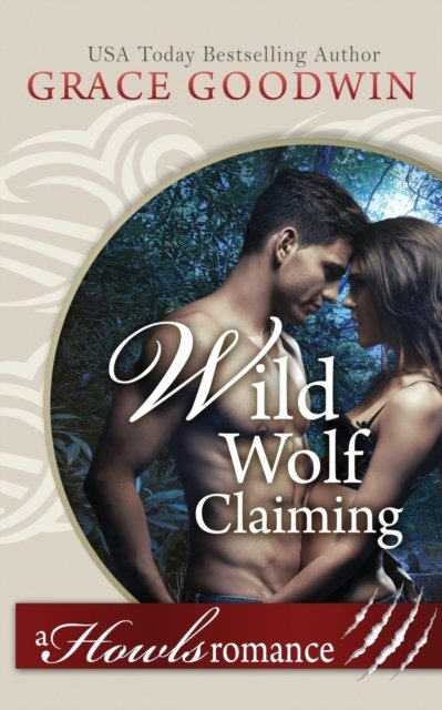 Cover for Grace Goodwin · Wild Wolf Claiming (Paperback Book) (2019)