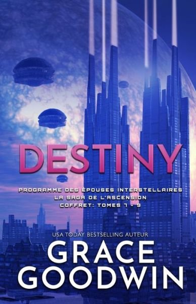 Cover for Grace Goodwin · Destiny: (Grands caracteres) Saga de l'Ascension Coffret: Tomes 7 - 9 - Programme Des Epouses Interstellaires (Pocketbok) [Large type / large print edition] (2021)