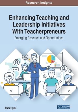 Cover for Pam Epler · Enhancing Teaching and Leadership Initiatives With Teacherpreneurs: Emerging Research and Opportunities (Paperback Bog) (2020)