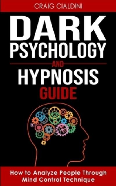 Cover for Craig Cialdini · Dark Psychology and Hypnosis Guide (Paperback Book) (2021)