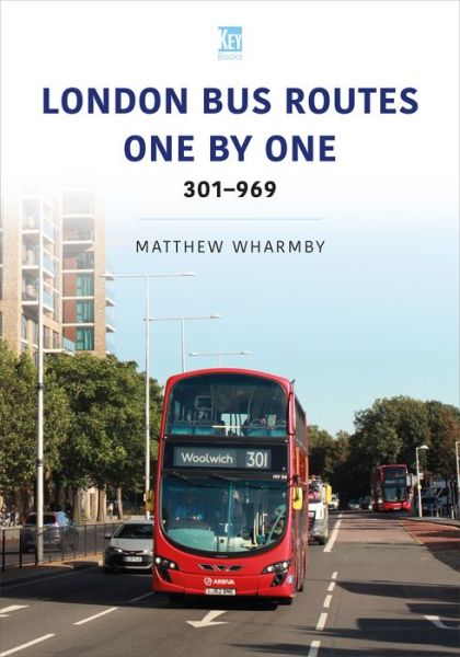 Cover for Matthew Wharmby · London Bus Routes One by One: 301-969 - Transport Systems Series (Paperback Book) (2022)