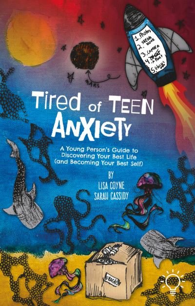 Cover for Lisa Coyne · Tired of Teen Anxiety: A Young Person's Guide to Discovering Your Best Life (and Becoming Your Best (Paperback Book) (2023)