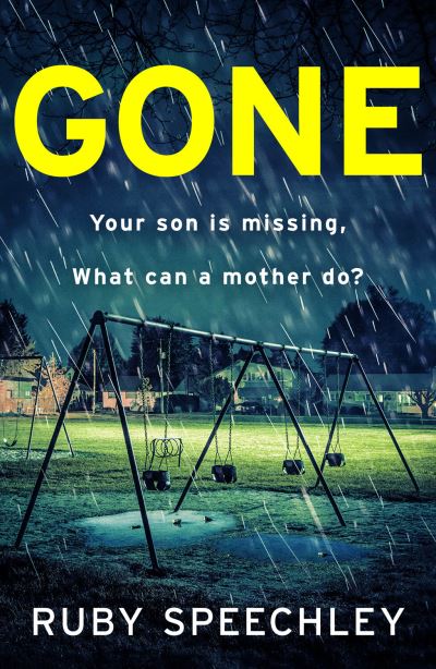 Ruby Speechley · Gone: A totally unputdownable, gripping psychological thriller from Ruby Speechley (Hardcover Book) (2023)