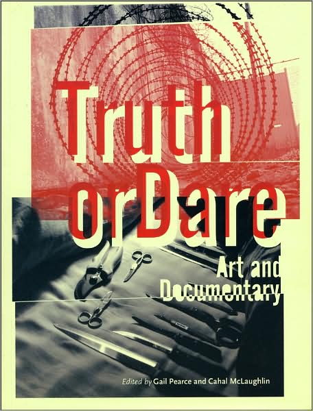 Cover for Truth or Dare: Art and Documentary (Paperback Book) (2008)