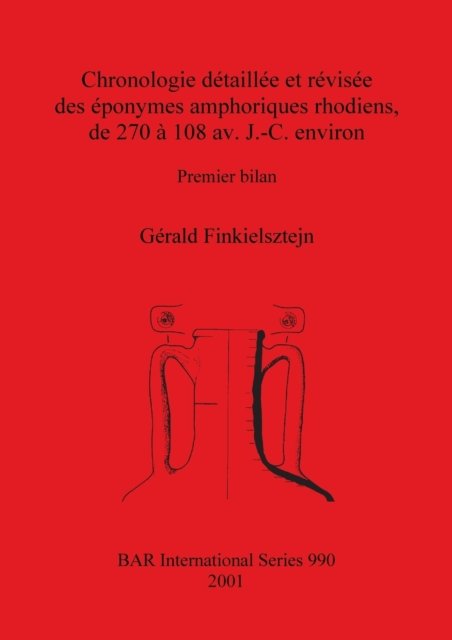 Cover for Ge?rald Finkielsztejn · Chronologie detaille?e et revise?e des e?ponymes amphoriques rhodiens, de 270 a? 108 av. J.-C. eviron (Buch) (2001)