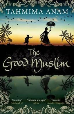 Cover for Tahmima Anam · The Good Muslim (Pocketbok) [Main edition] (2012)