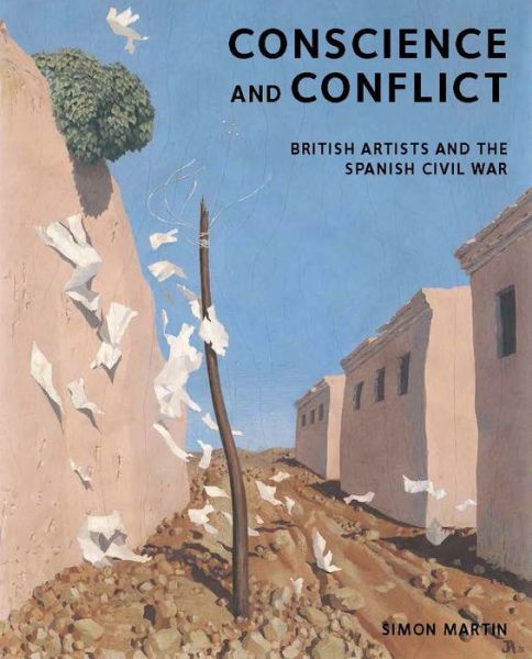 Cover for Simon Martin · Conscience and Conflict: British Artists and the Spanish Civil War (Hardcover Book) [New edition] (2014)