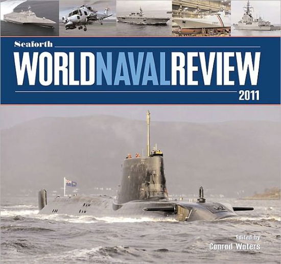 Cover for Conrad Waters · Seaforth World Naval Review 2011 (Hardcover Book) [2011 edition] (2011)