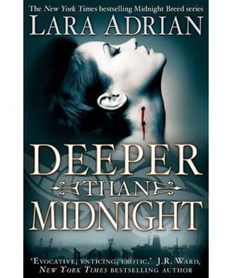 Cover for Lara Adrian · Deeper Than Midnight - Midnight Breed (Pocketbok) (2011)
