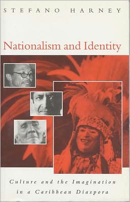 Cover for Stefano Harney · Nationalism and Identity: Culture and the Imagination in a Caribbean Diaspora (Hardcover Book) (1995)