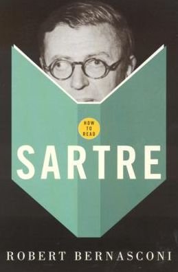 How To Read Sartre - How to Read - Robert Bernasconi - Libros - Granta Books - 9781862078758 - 4 de septiembre de 2006
