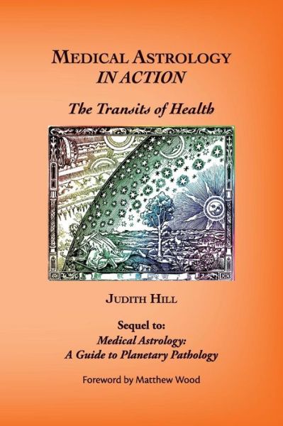 Cover for Judith a Hill · Medical Astrology In Action: The Transits of Health (Paperback Book) (2019)