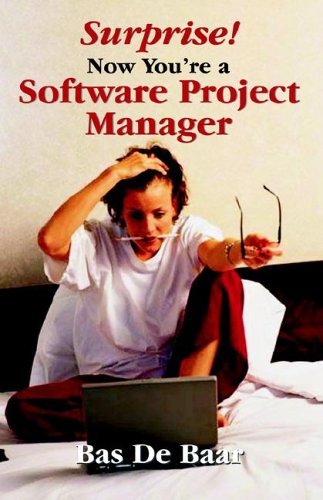 Cover for Bas De Baar · Surprise! Now You're a Software Project Manager (Paperback Bog) (2006)