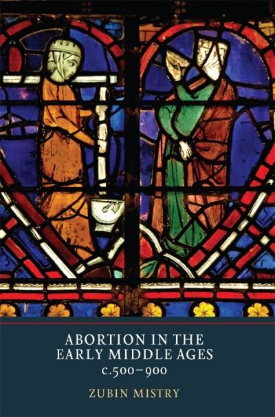 Cover for Zubin Mistry · Abortion in the Early Middle Ages, c.500-900 (Paperback Book) (2017)