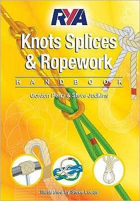 Cover for Perry Gordon · RYA Knots, Splices and Ropework Handbook (Paperback Book) (2008)