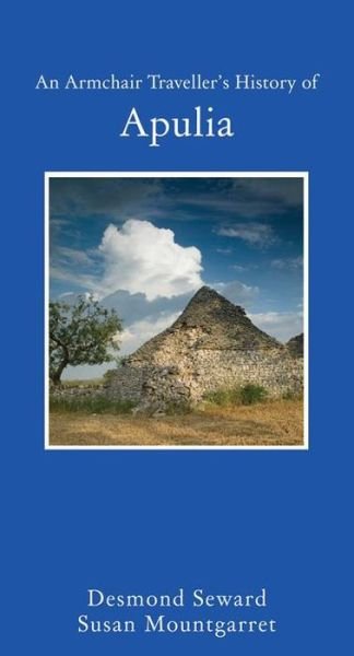 Cover for Desmond Seward · An Armchair Traveller's History of Apulia (Hardcover Book) (2012)