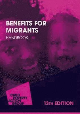 Benefits For Migrants Handbook 2021/22 13th Edition: Benefits For Migrants Handbook 2021/22 13th Edition - Multiple Authors - Books - CPAG - 9781910715758 - December 1, 2021