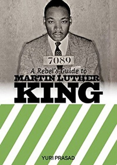 Cover for Yuri Prasad · A Rebel's Guide to Martin Luther King (Paperback Book) (2018)