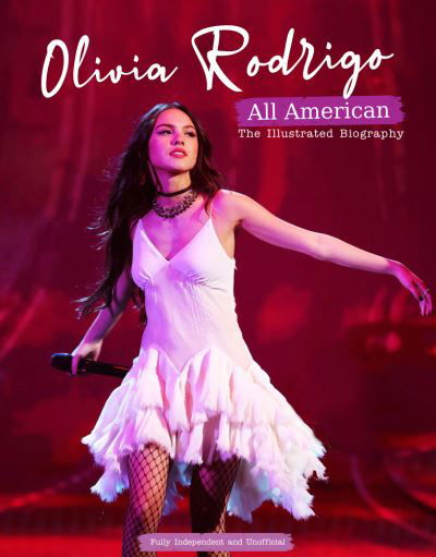Carolyn McHugh · Olivia Rodrigo - All American: The Illustrated Biography (Hardcover Book) (2024)