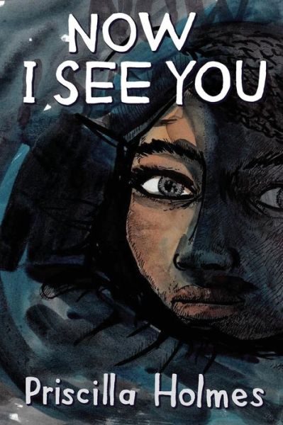 Cover for Pracilla Holmes · Now I See You (Paperback Book) (2014)