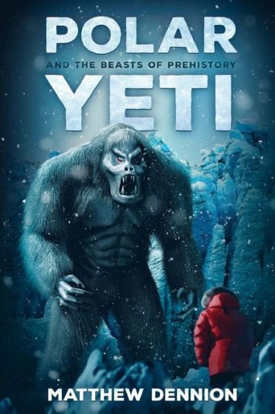 Cover for Matthew Dennion · Polar Yeti And The Beasts Of Prehistory (Paperback Book) (2015)
