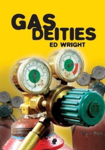 Cover for Ed Wright · Gas Deities (Paperback Book) (2020)