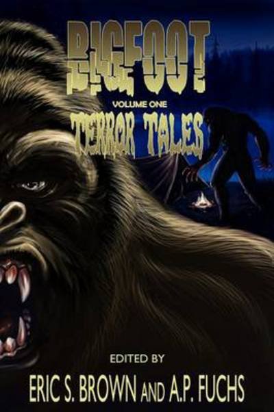 Eric S Brown · Bigfoot Terror Tales Vol. 1: Stories of Sasquatch Horror (Taschenbuch) (2012)