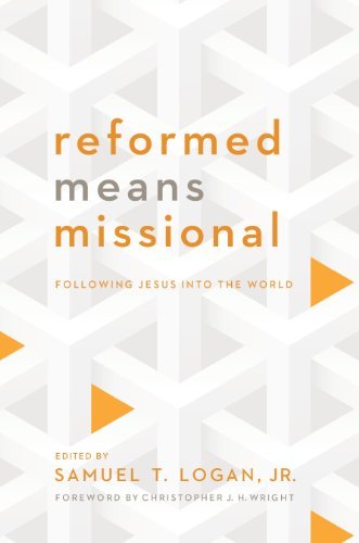 Cover for Jr · Reformed Means Missional: Following Jesus into the World (Paperback Bog) [First edition] (2013)