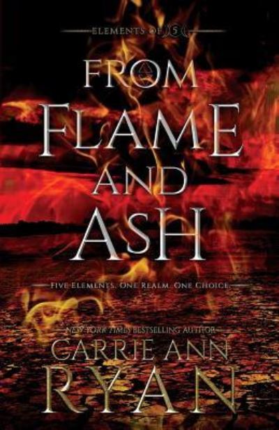 From Flame and Ash - Elements of Five - Carrie Ann Ryan - Książki - Carrie Ann Ryan - 9781947007758 - 19 listopada 2019