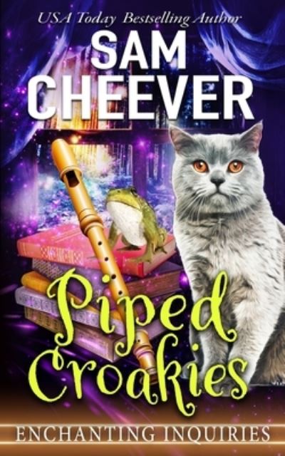 Cover for Sam Cheever · Piped Croakies: A Magical Cozy Mystery with Talking Animals (Paperback Book) (2021)